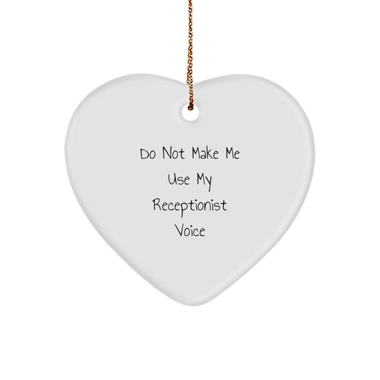 Funny Receptionist Gifts, Heart Ornament, Do Not Make Me Use My Receptionist Voice, Gifts from Men, Women, Friends, Coworkers, for Receptionist, Christmas Unique Gifts - Image 1