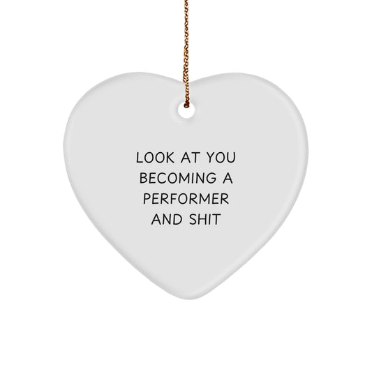 Funny Performer Heart Ornament Gifts from Friends to Family, 'Look At You Becoming A Performer' Christmas Unique Gifts, Heart Shaped White Decorative - Image 1
