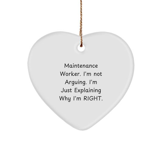 Funny Maintenance Worker Gifts from Friends, Heart Ornament for Maintenance Worker, I'm Not Arguing. I'm Just Explaining Why I'm Right. Christmas Unique Gifts for Maintenance Worker - Image 1