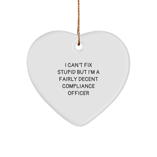 Funny Compliance Officer Gifts for Men - Heart Ornament, I Can't Fix Stupid Quote, Compliance Officer Appreciation, Christmas Unique Gifts from Friends - Image 1