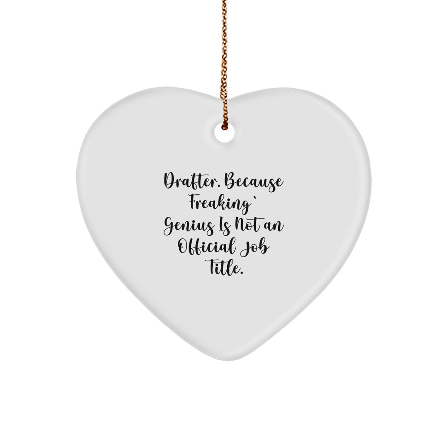 Funny Heart Ornament Gifts from Men to the Amazing Drafter in Your Life, Because 'Freaking' genius Is Not an Official Job Title, Unique Christmas Memorable Presents for Him - Image 1