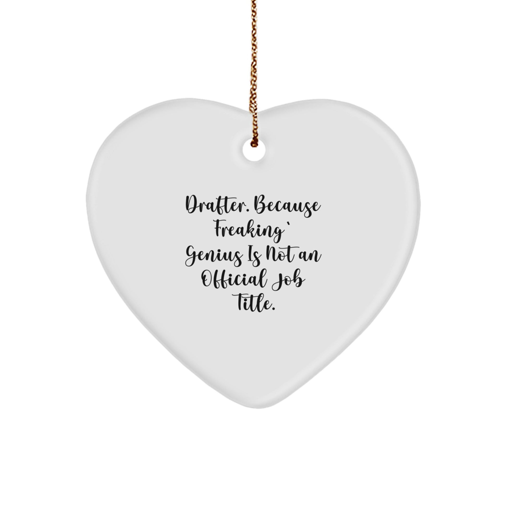Funny Heart Ornament Gifts from Men to the Amazing Drafter in Your Life, Because 'Freaking' genius Is Not an Official Job Title, Unique Christmas Memorable Presents for Him - Image 1