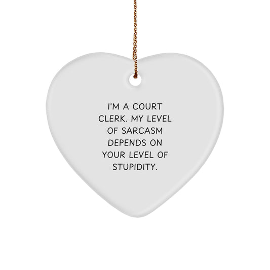 Funny Gifts for Court Clerks, Sarcasm Quotes Heart Ornament, Christmas Unique Gifts for Women from Friends - Image 1