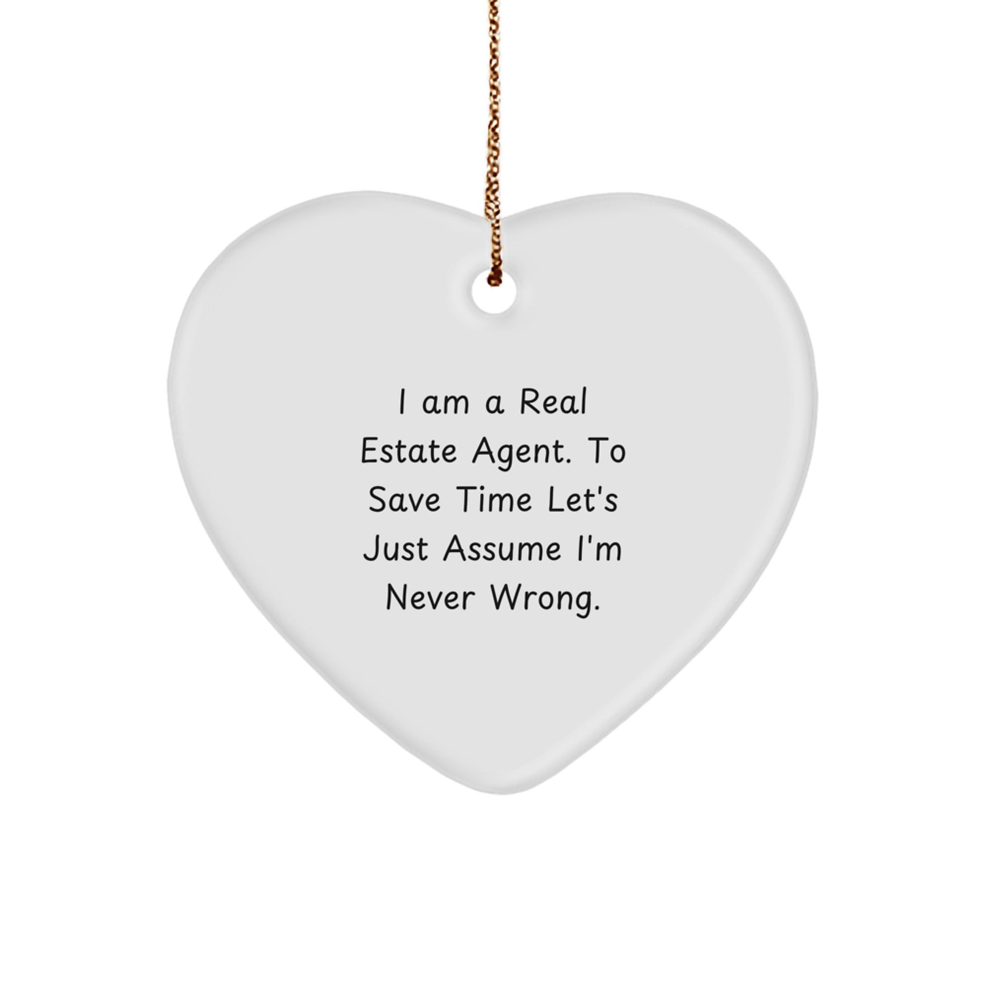 Funny Real Estate Agent Gifts, 'I'm Never Wrong' Heart Ornament for Men, Women, Coworkers, or Family, Christmas Unique Presents - Image 1