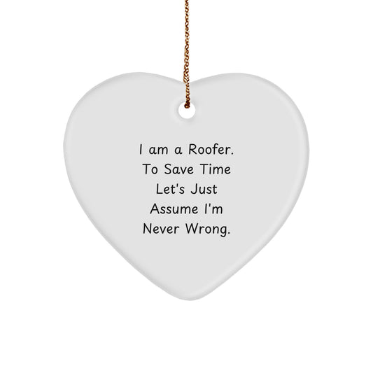  Funny Roofer Gifts for Family Members, Unique Christmas Unique Gifts from Friends to Coworkers, Heart Ornament for Men with I Am A Roofer Quote - Image 1