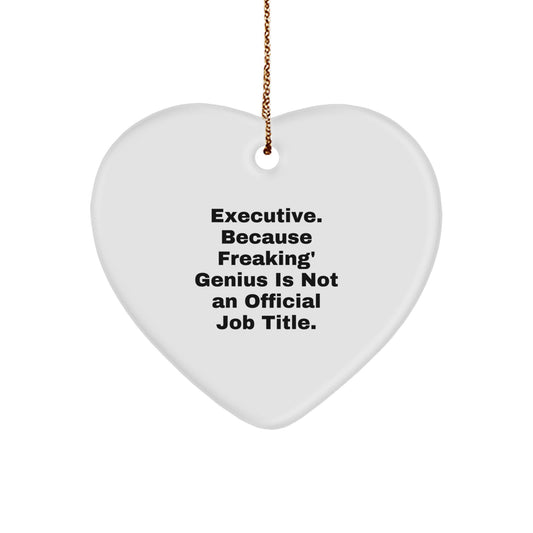 Executive Heart Ornament Funny Quote, Gifts for Executive Men, Women, from Family, Friends, Coworkers, Christmas Unique Ideas - Image 1