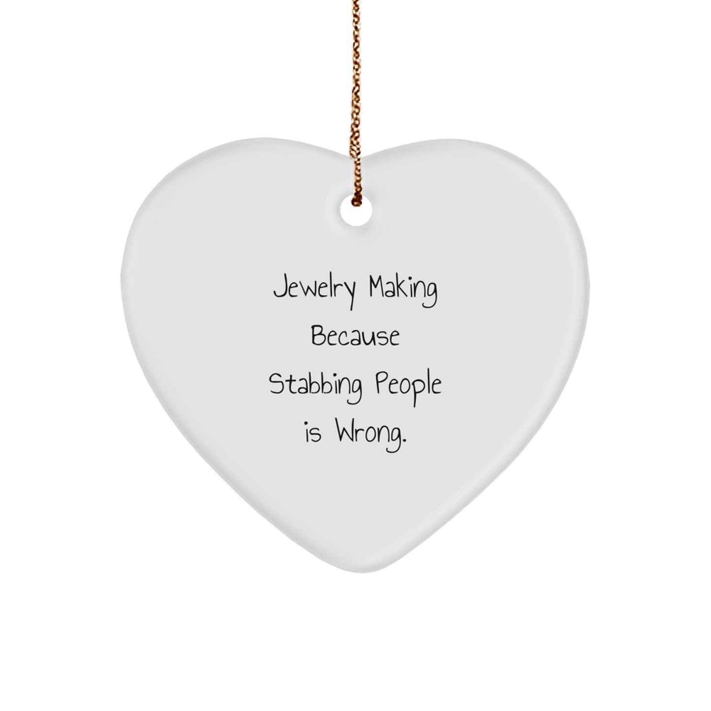 Funny Jewelry Making Heart Ornament Gifts from Friends for Christmas - Inspirational Quote - Heart Shaped Decoration, White, 2.75 inches - Image 1