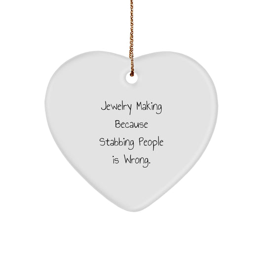 Funny Jewelry Making Heart Ornament Gifts from Friends for Christmas - Inspirational Quote - Heart Shaped Decoration, White, 2.75 inches - Image 1
