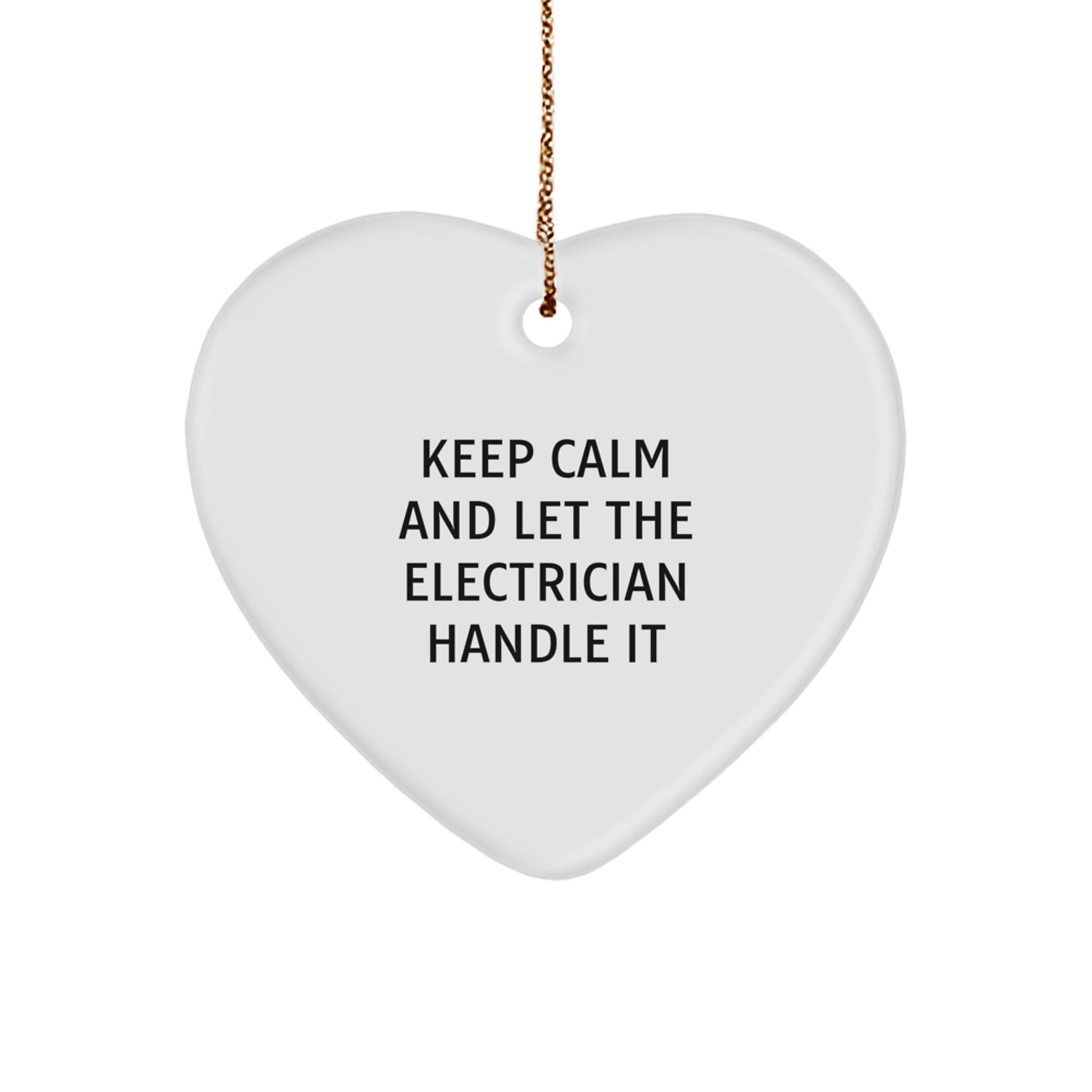 Funny Electrician Gifts for Christmas Unique Men Women Coworkers Friends Family - Electrician Heart Ornament with Keep Calm And Let The Electrician Handle It Quote - Image 1