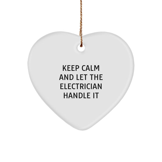 Funny Electrician Gifts for Christmas Unique Men Women Coworkers Friends Family - Electrician Heart Ornament with Keep Calm And Let The Electrician Handle It Quote - Image 1