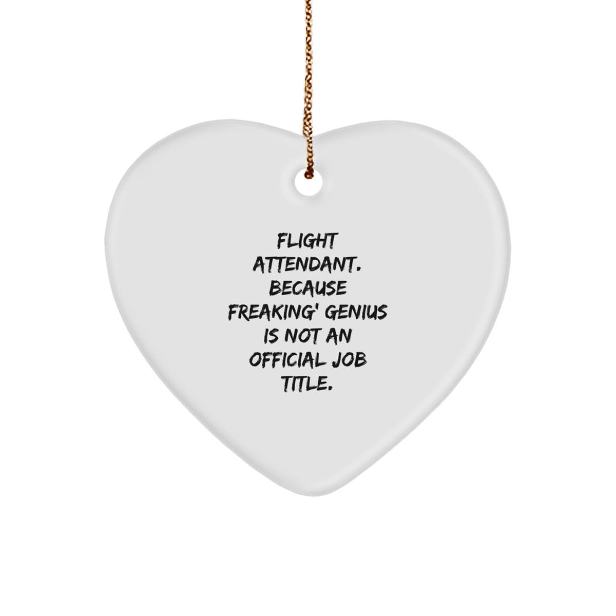 Flight Attendant Gifts Unique, Heart Ornament, Funny Quote, Gifts from Friends, Gifts for Flight Attendants, Christmas Unique - Image 1