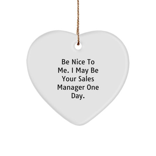 Funny Sales Manager Heart Ornament Gifts from Coworkers, Be Nice to Me I May Be Your Boss One Day, Heart Shaped Christmas Unique Gifts - Image 1