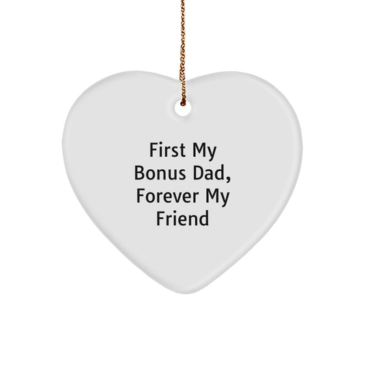 Bonus Dad Gifts, Heart Ornament, 'First My Bonus Dad, Forever My Friend' Quote, Christmas Unique Gifts from Men to Bonus Dad - Image 1