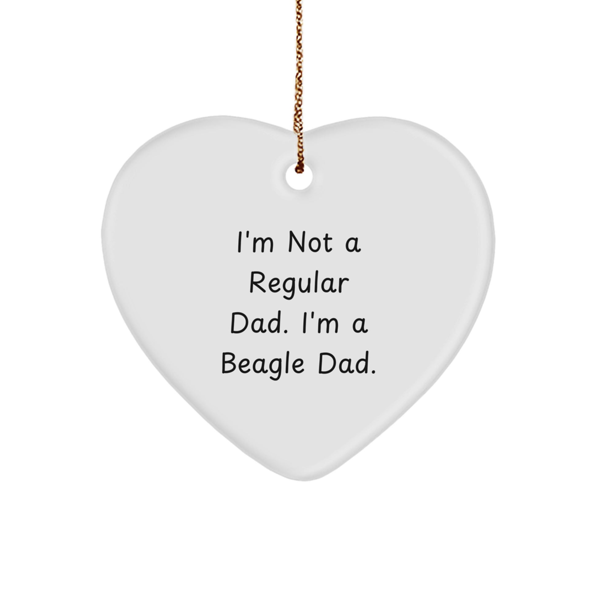 Funny Beagle Dad Gifts for Men, 'I'm Not A Regular Dad. I'm A Beagle Dad.' Heart Ornament, Beagle Dog Lover Christmas Unique Gifts from Dad - Image 1