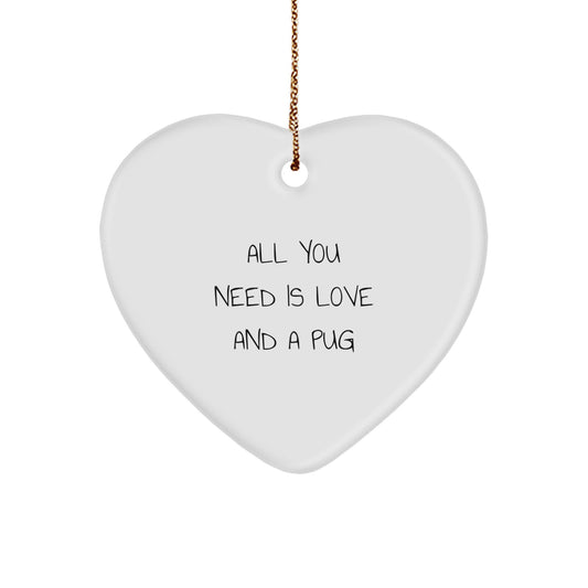 Funny Pug Dog Gifts for Men, Women, and Friends - 'All You Need Is Love And A Pug' Heart Ornament, Christmas Unique Presents - Image 1