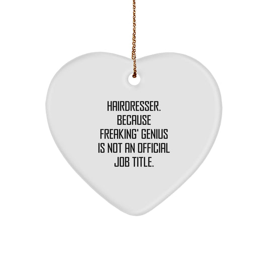 Funny Hairdresser Heart Ornament Gifts from Friends, Christmas Unique Gifts for Hairdresser, Hairdresser Appreciation Heart Shaped Decor - Image 1