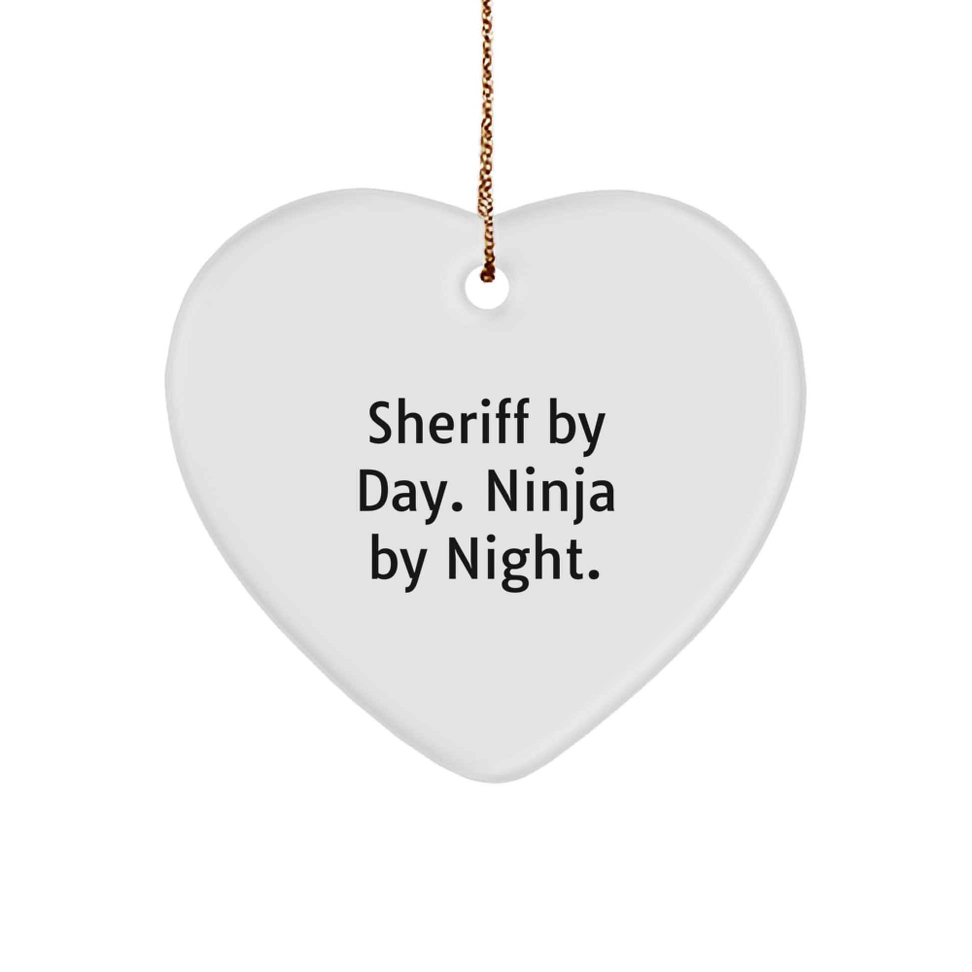 Sheriff Gifts from Men - Funny Sheriff Heart Ornament, Sheriff By Day. Ninja By Night. Christmas Unique Gifts for Sheriff - Image 1