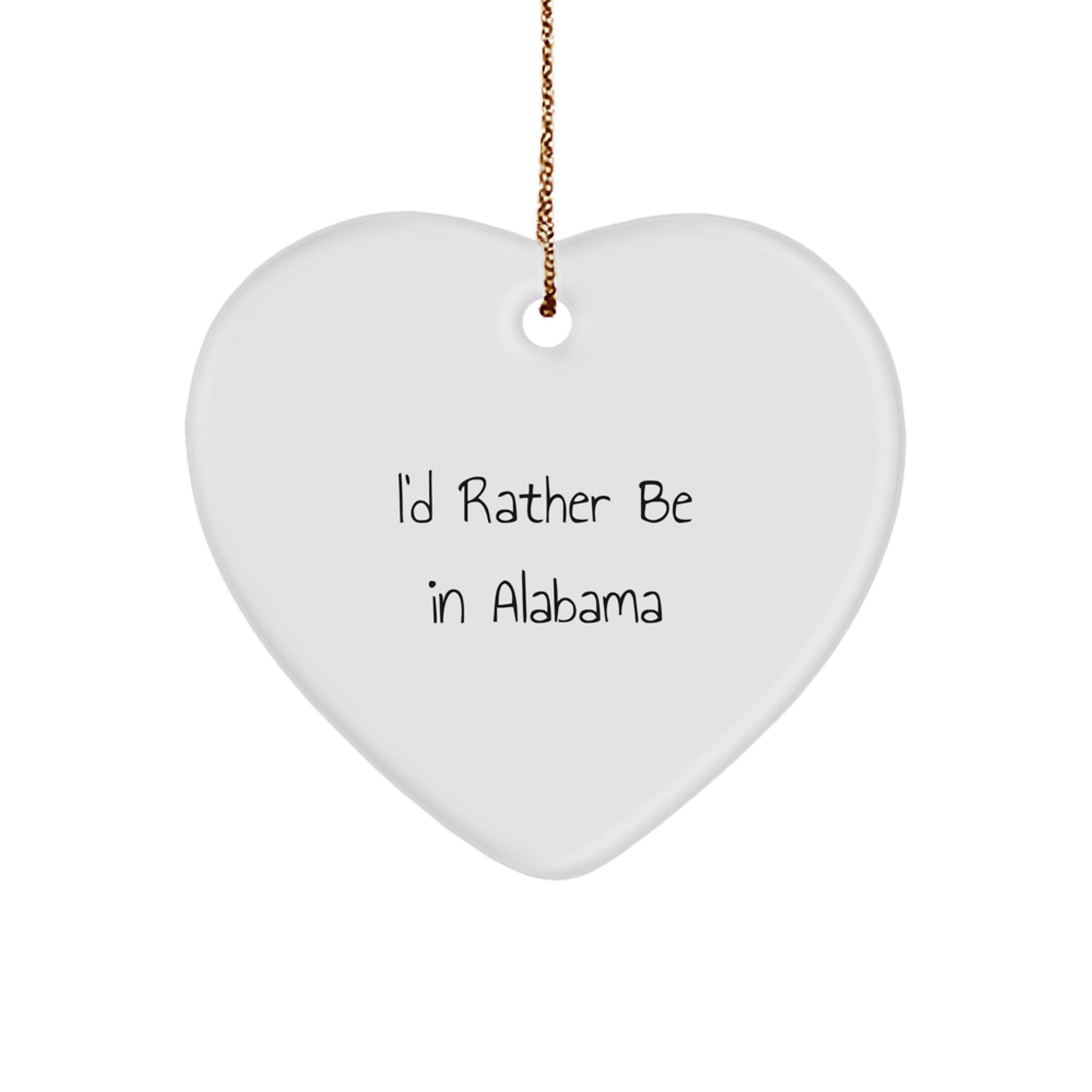 Funny Alabama Gifts from Friends and Family - 'I'd Rather Be In Alabama' Heart Ornament for Christmas Unique Gifts - Image 1