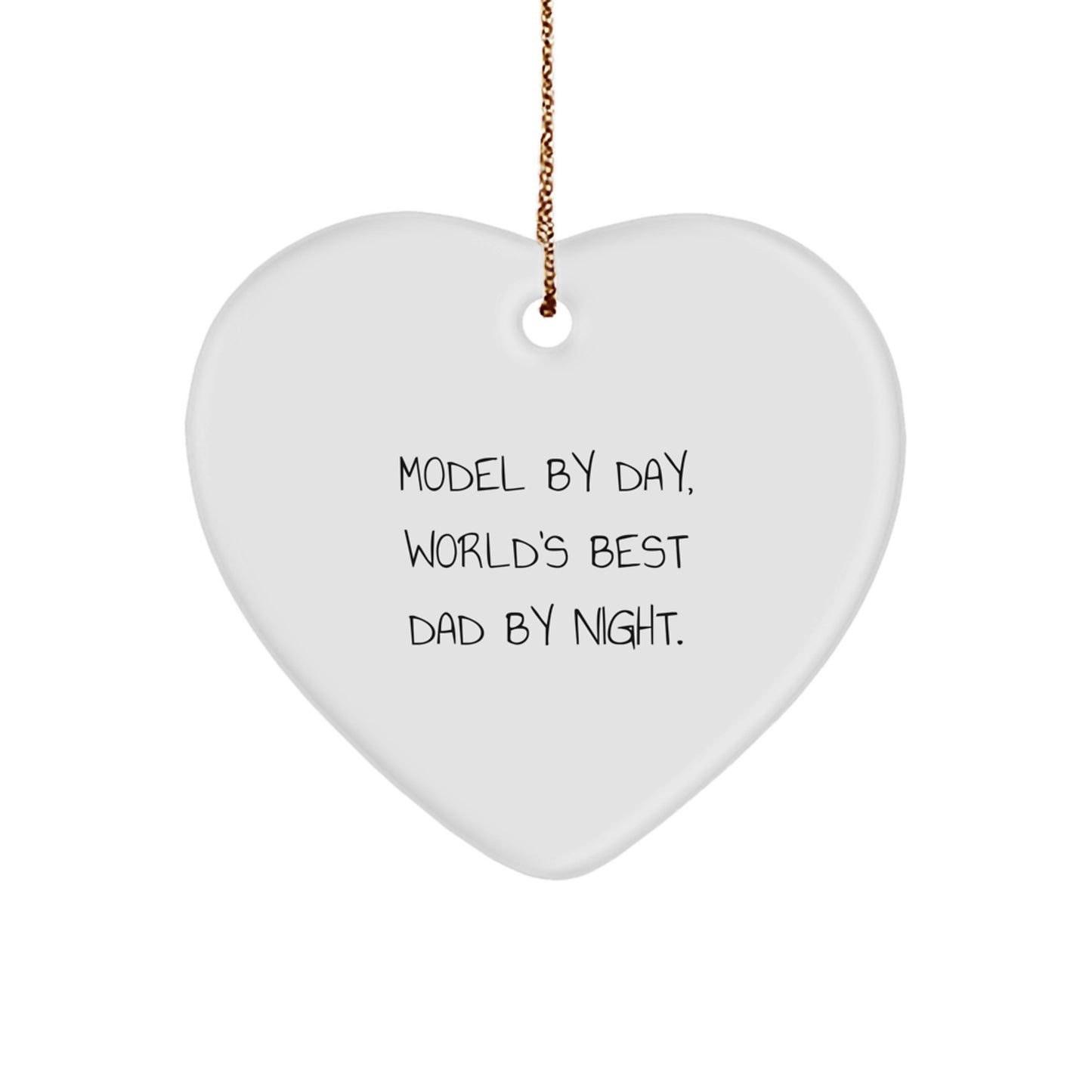 Funny Model Heart Ornament Gifts from Men to World's Best Dad By Night. - Christmas Unique Gifts for Model - Image 1