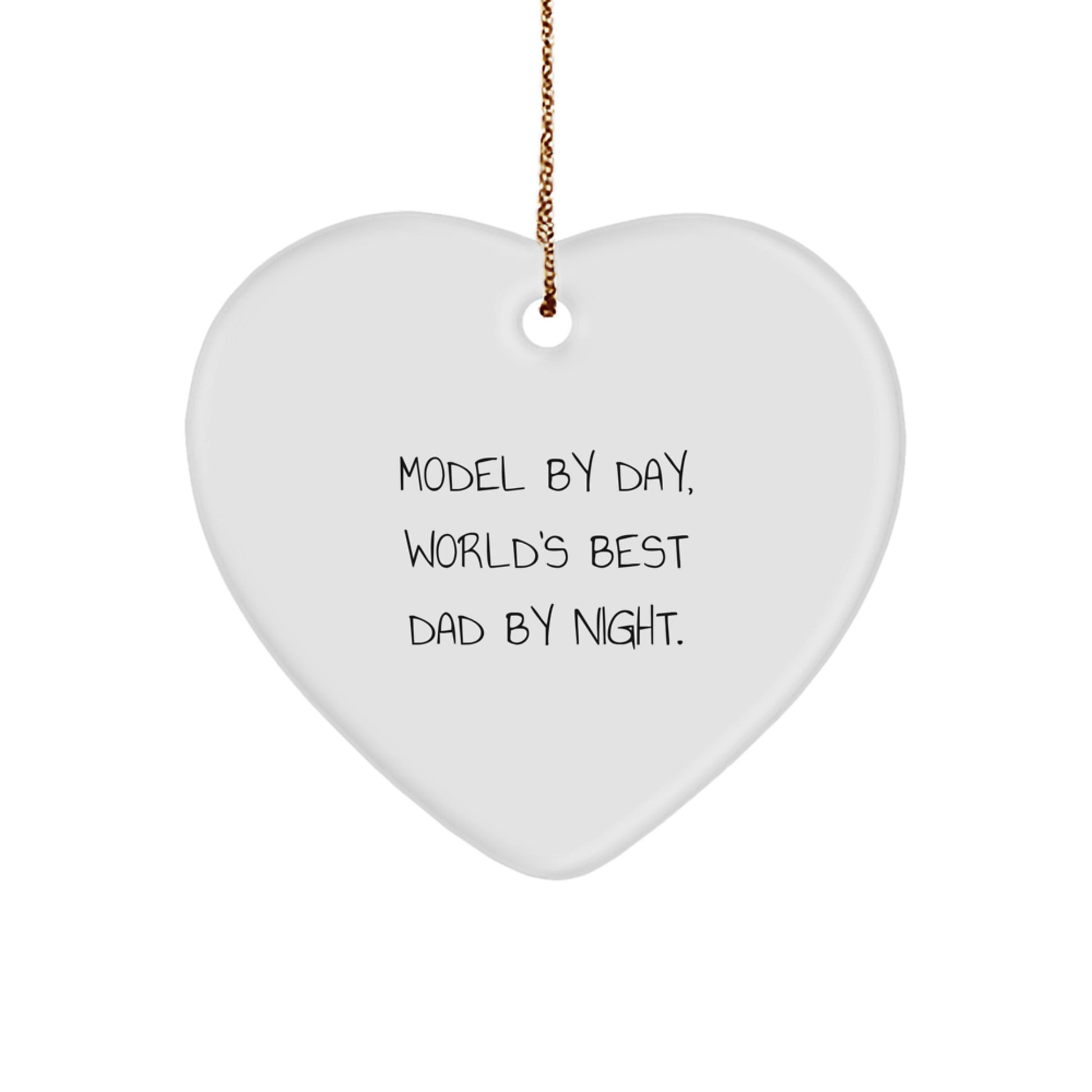 Funny Model Heart Ornament Gifts from Men to World's Best Dad By Night. - Christmas Unique Gifts for Model - Image 1