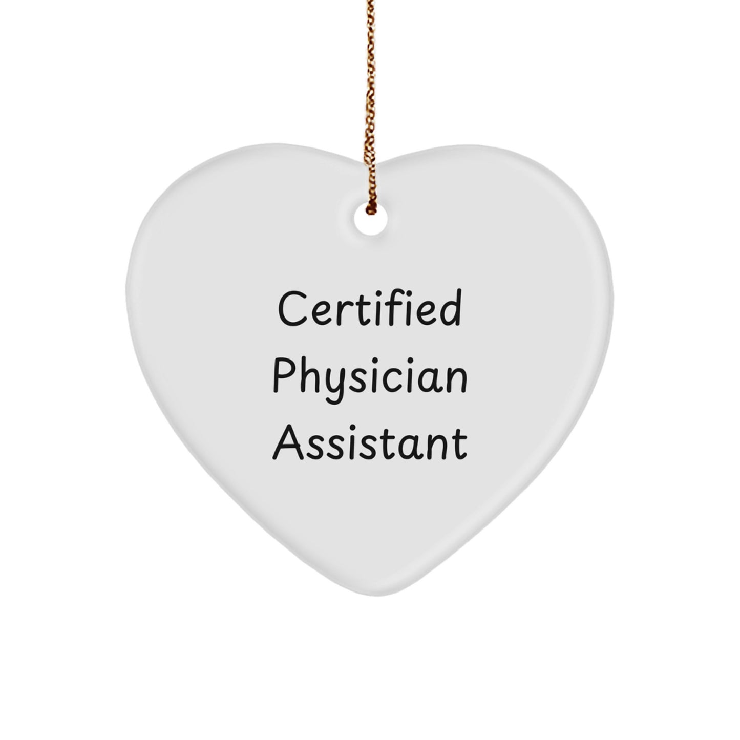 Funny Certified Physician Assistant Gifts from Men to Family - Heart Ornament for Christmas Unique - Image 1