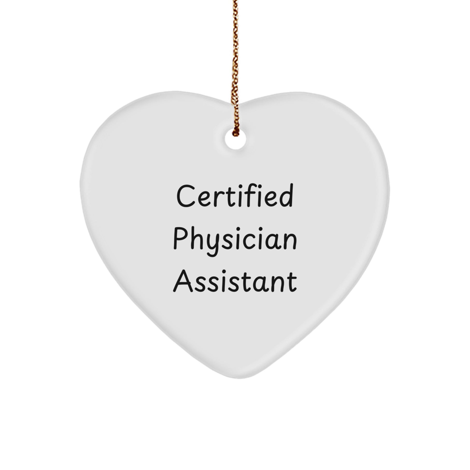 Funny Certified Physician Assistant Gifts from Men to Family - Heart Ornament for Christmas Unique - Image 1