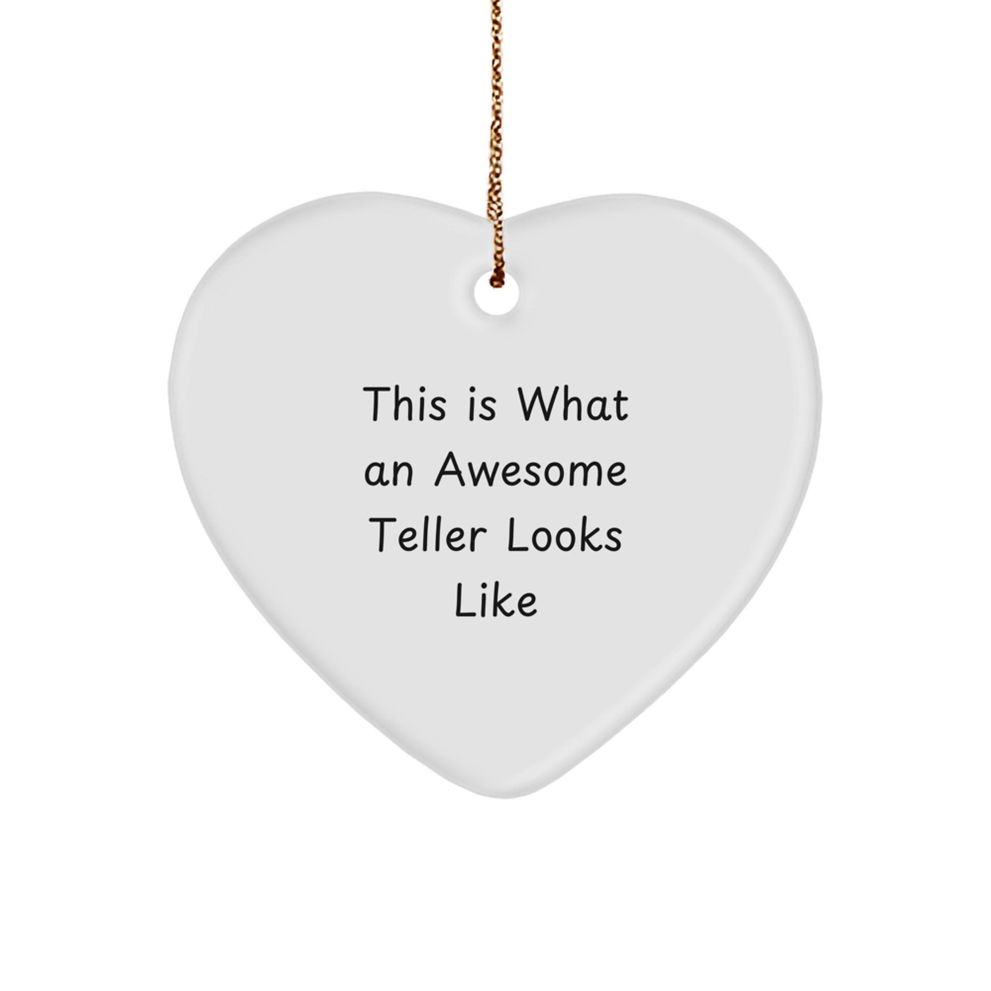 Funny Teller Gifts from Friends, Heart Ornament with Quote 'This Is What An Awesome Teller Looks Like' for Christmas - Image 1