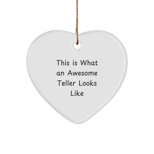 Funny Teller Gifts from Friends, Heart Ornament with Quote 'This Is What An Awesome Teller Looks Like' for Christmas - Image 1