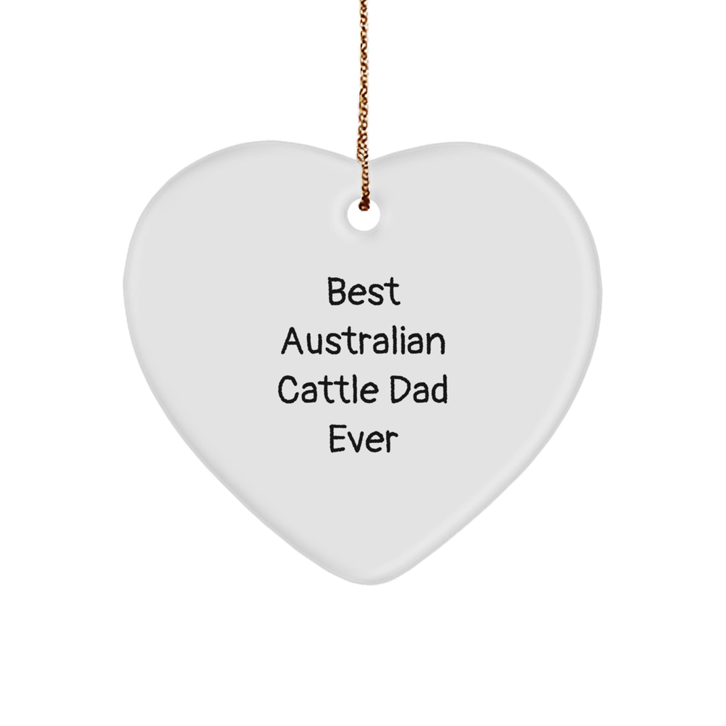 Australian Cattle Dog Dad Ever Heart Ornament, Funny Christmas Unique Gift for Friends, 'Best Australian Cattle Dad Ever', Gifts from Men to Family, for Australian Cattle Dog Lovers - Image 1