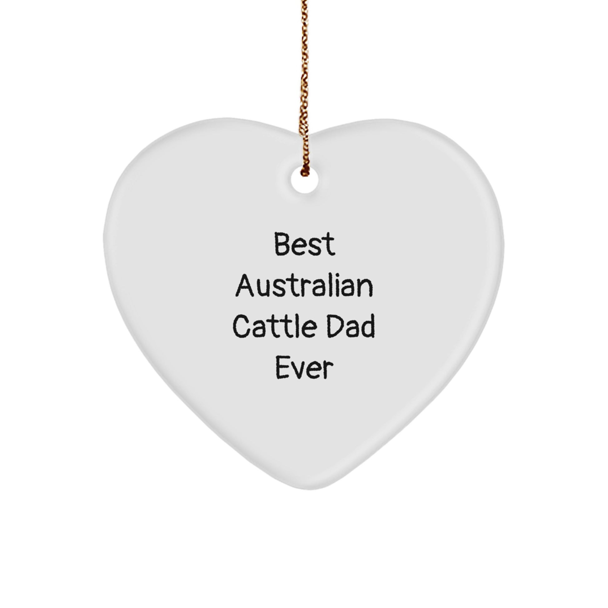 Australian Cattle Dog Dad Ever Heart Ornament, Funny Christmas Unique Gift for Friends, 'Best Australian Cattle Dad Ever', Gifts from Men to Family, for Australian Cattle Dog Lovers - Image 1