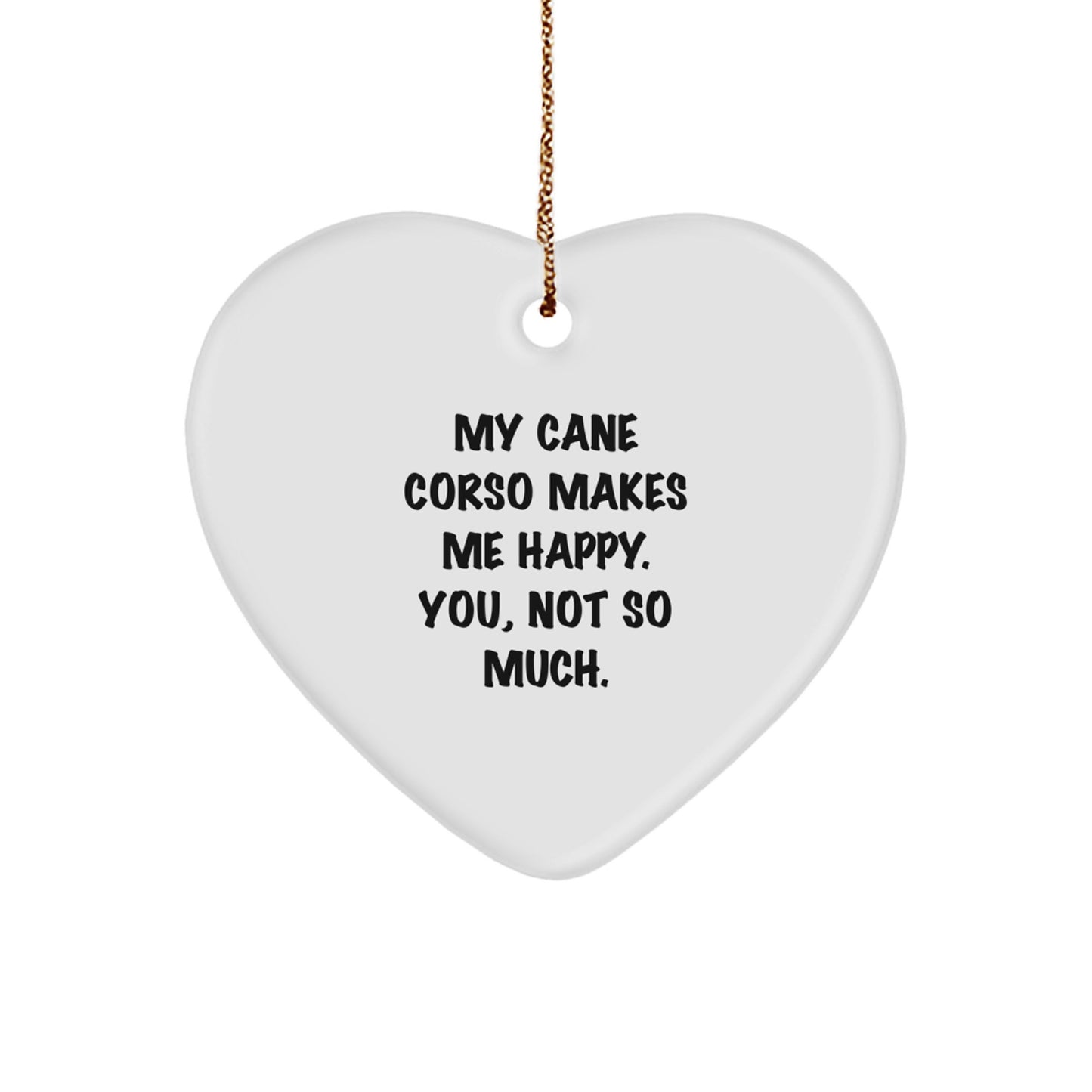 Cane Corso Dog Lover's Heart Ornament, Funny Quote, Gifts for Men, Women, Friends, Family, Christmas Unique Gifts from - Image 1