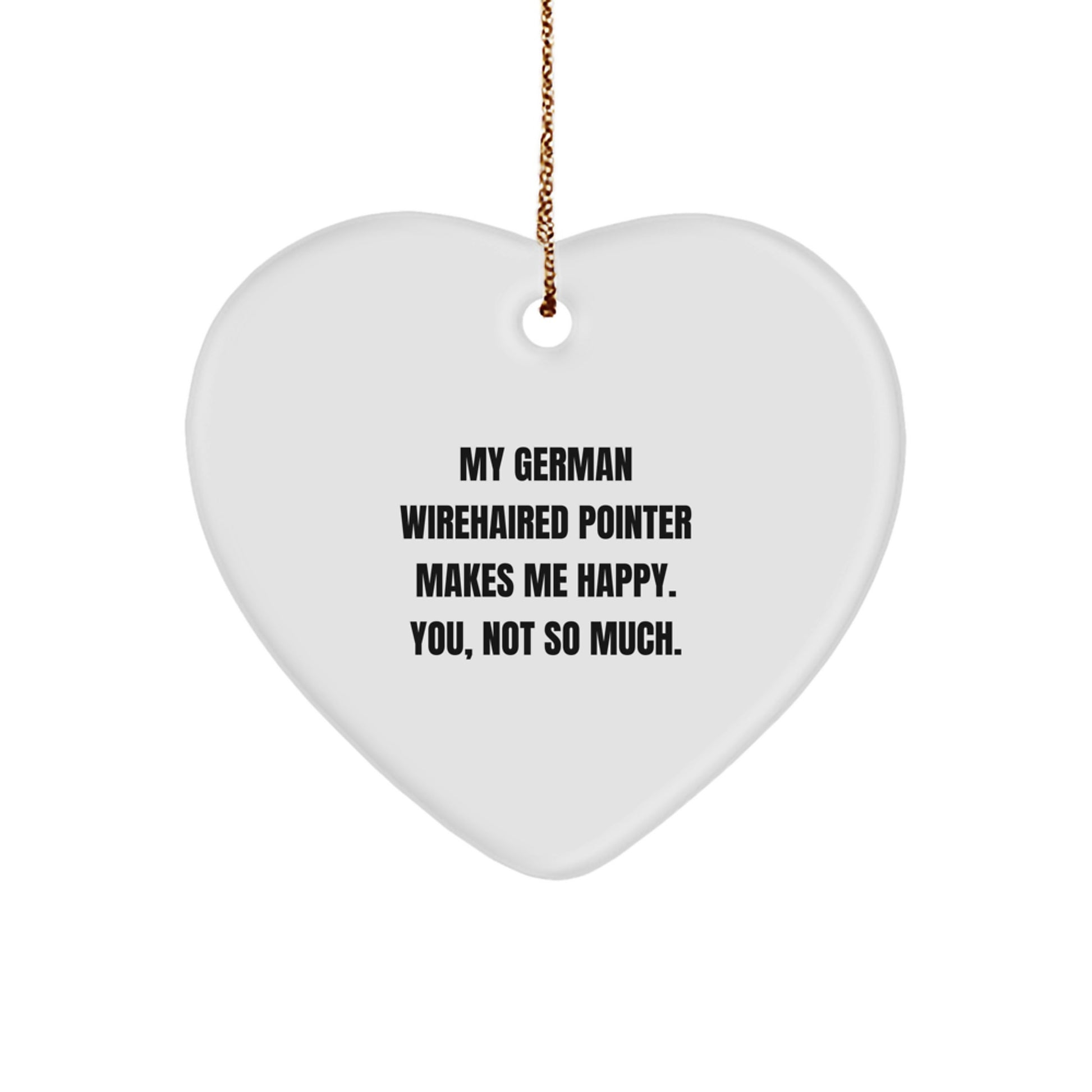 German Wirehaired Pointer Dog Gifts from Men, Women, Friends, Coworkers, Family - Heart Ornament with Funny Quote - Image 1