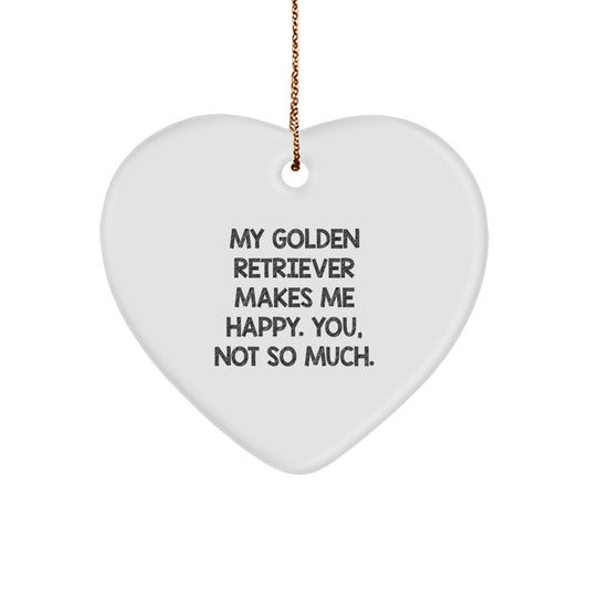 Funny Golden Retriever Dog Gifts from Friends, Heart Ornament for Christmas Unique Gifts, 'My Golden Retriever Makes Me Happy. You, Not So Much.' - Image 1