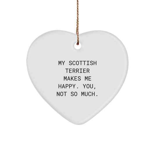 Scottish Terrier Dog Gifts, Heart Ornament for Men, Women, Friends, Coworkers, Family - 'My Scottish Terrier Makes Me Happy. You, Not So Much.' - Christmas Unique Gifts from Friends to Family - Image 1