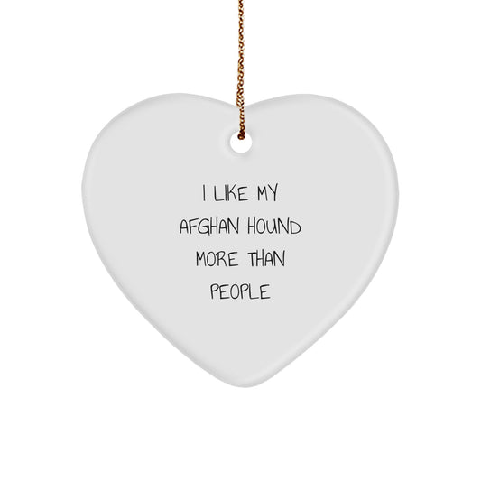Funny Afghan Hound Dog Gifts from Friends for Christmas - Heart Ornament with 'I Like My Afghan Hound More Than People' Quote - Image 1