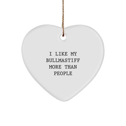 Bullmastiff Dog Heart Ornaments For Christmas Unique Gifts from Family Friends - Funny Quote I Like My Bullmastiff More Than People - Image 1