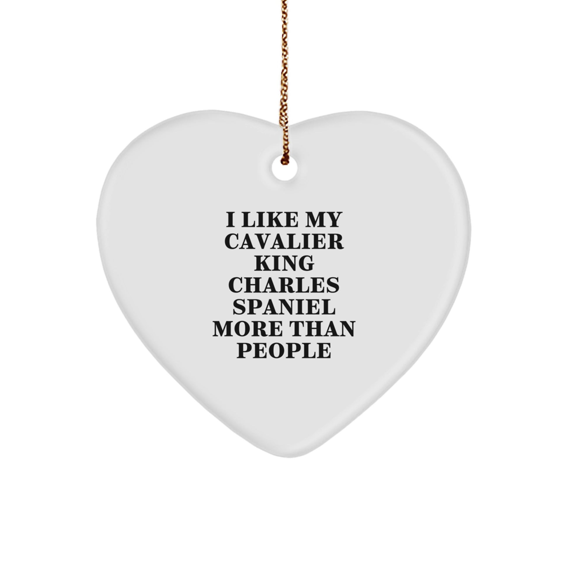 Funny Cavalier King Charles Spaniel Dog Christmas Unique Gifts for Family - Heart Ornament with I Like My Cavalier King Charles Spaniel More Than People Quote Gifts from Family - Image 1