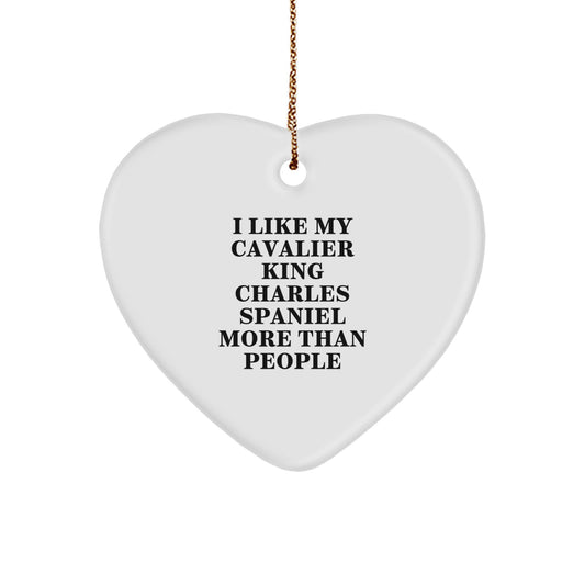Funny Cavalier King Charles Spaniel Dog Christmas Unique Gifts for Family - Heart Ornament with I Like My Cavalier King Charles Spaniel More Than People Quote Gifts from Family - Image 1