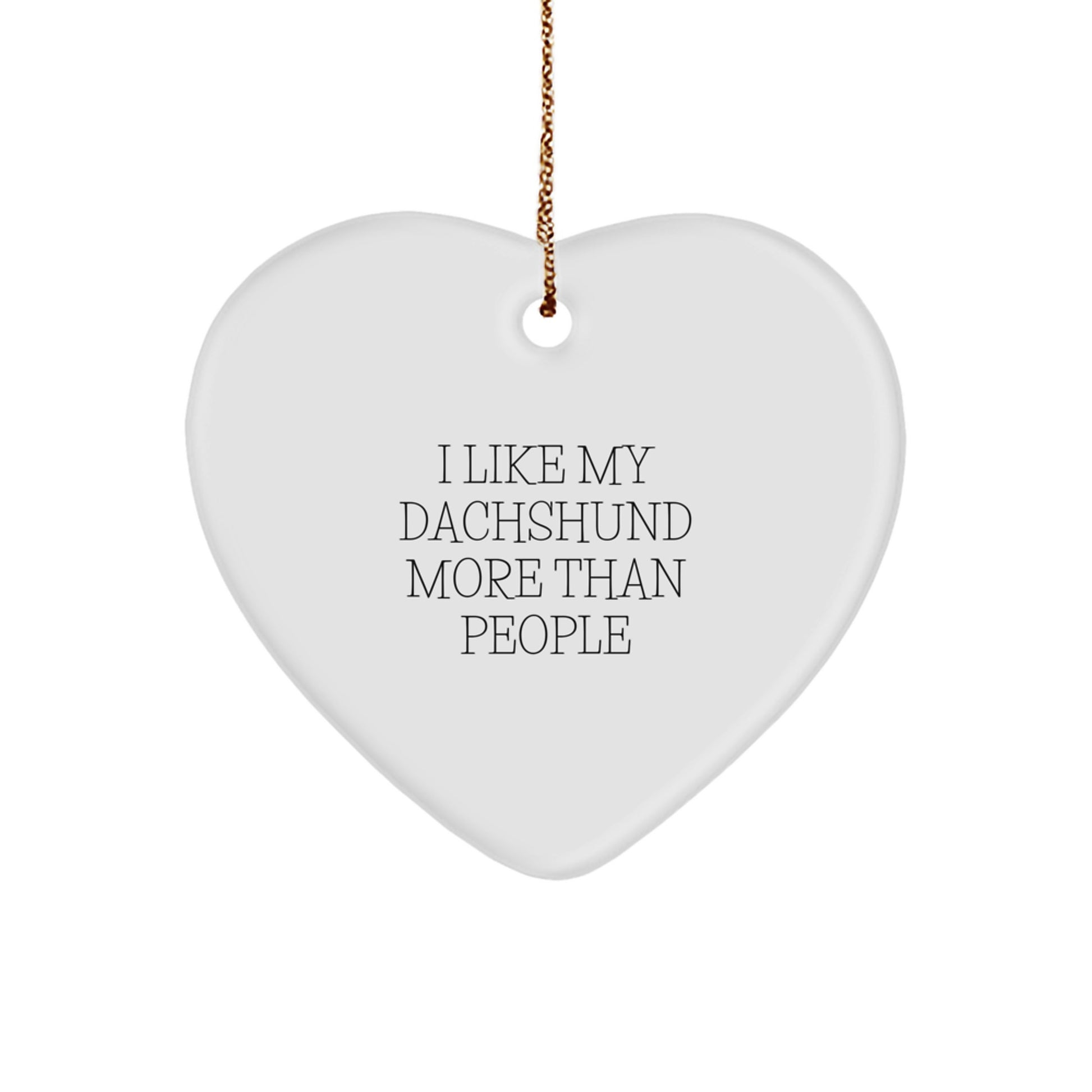 Funny Dachshund Dog Heart Ornament Gifts from Friends for Christmas Unique Decorations with I Like My Dachshund More Than People Quote - Image 1