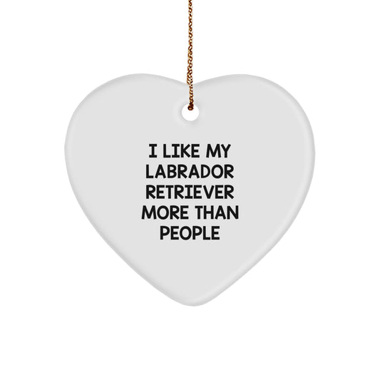 Labrador Retriever Dog Gifts from Friends - Heart Ornament with 'I Like My Labrador Retriever More Than People' Quote, Christmas Unique Gifts for Men or Women - Image 1