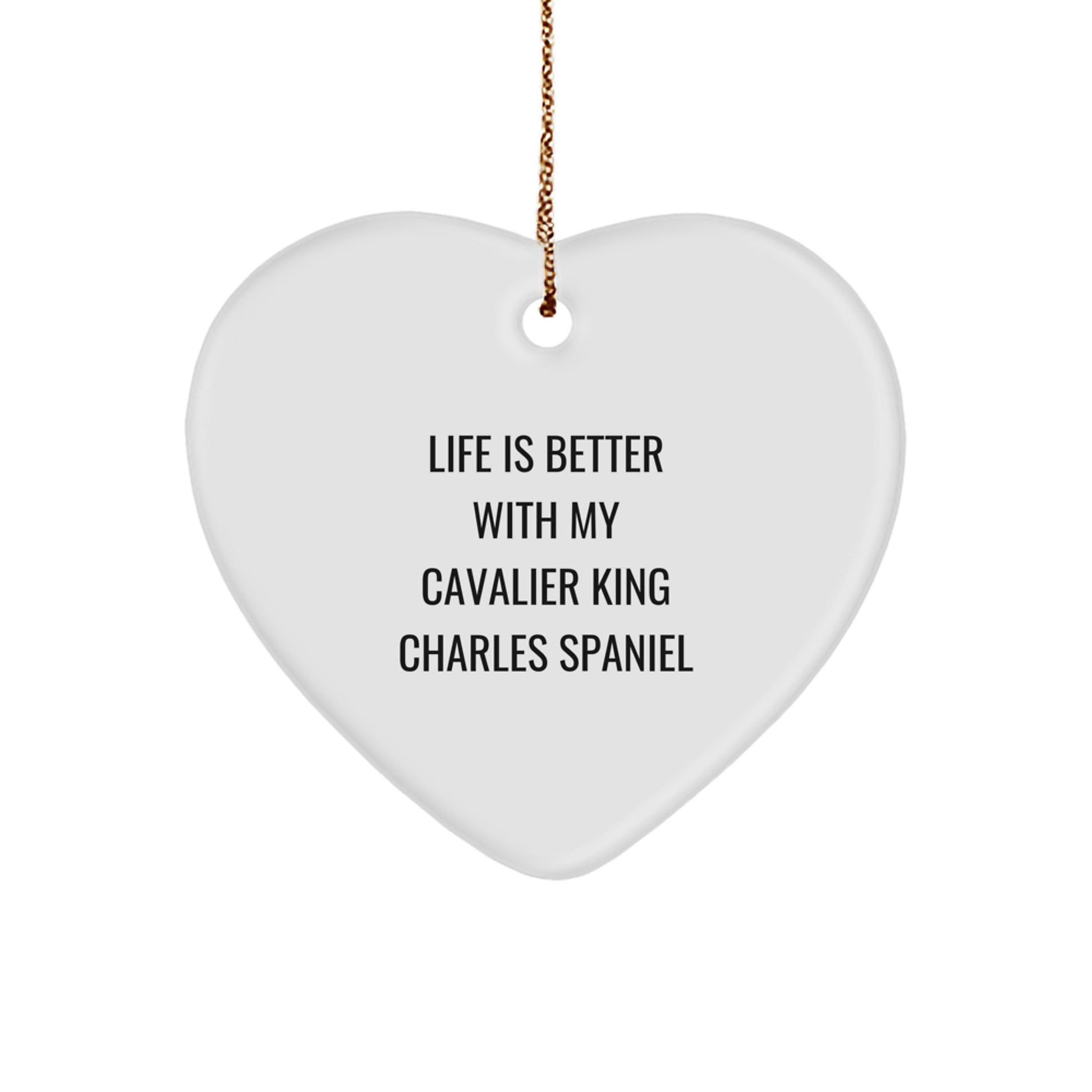 Cavalier King Charles Spaniel Dog Lovers Heart Ornament, Funny Quote Gifts from Family to Friends, Unique Christmas Memorable Presents for Men and Women - Image 1
