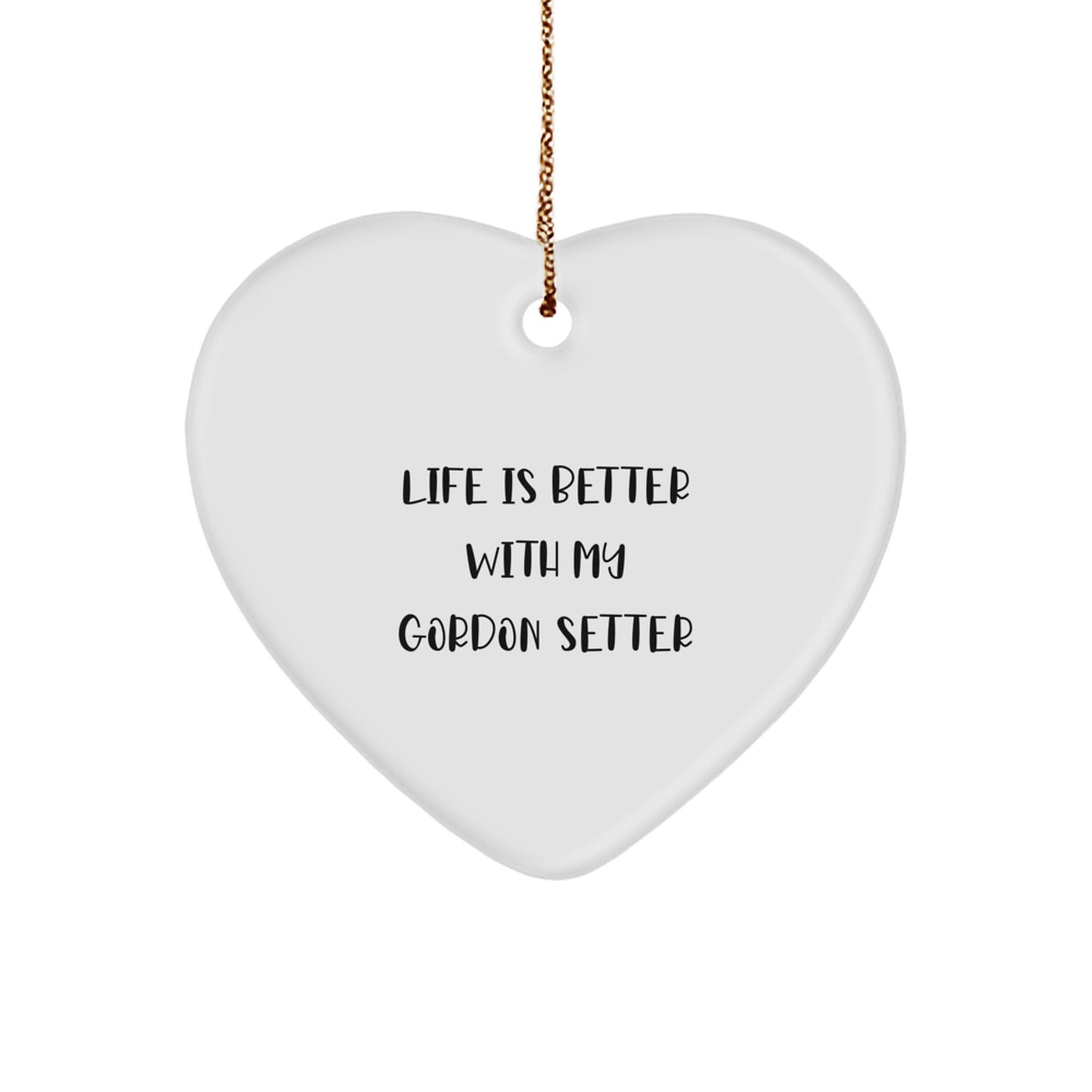 Gordon Setter Dog Lovers' Heart Ornament, 'Life Is Better With My Gordon Setter', White, Christmas Unique Gifts from Friends, for Men, Women, Family - Image 1