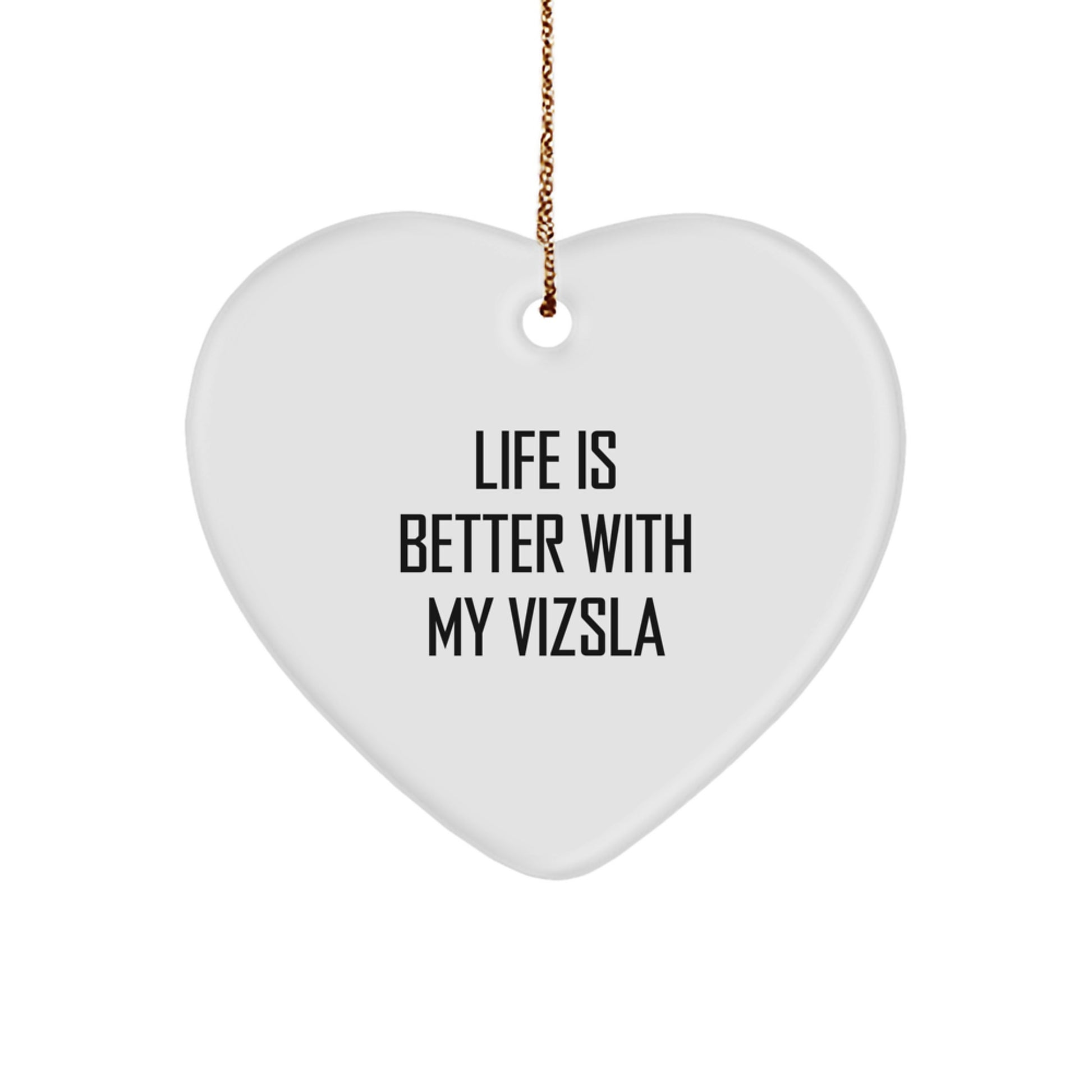 Funny Vizsla Dog Christmas Unique Gifts from Family to Family Members Heart Ornament Life Is Better With My Vizsla - Image 1