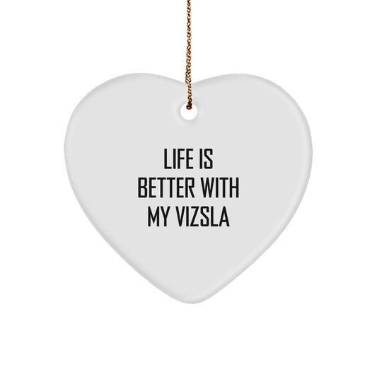 Funny Vizsla Dog Christmas Unique Gifts from Family to Family Members Heart Ornament Life Is Better With My Vizsla - Image 1