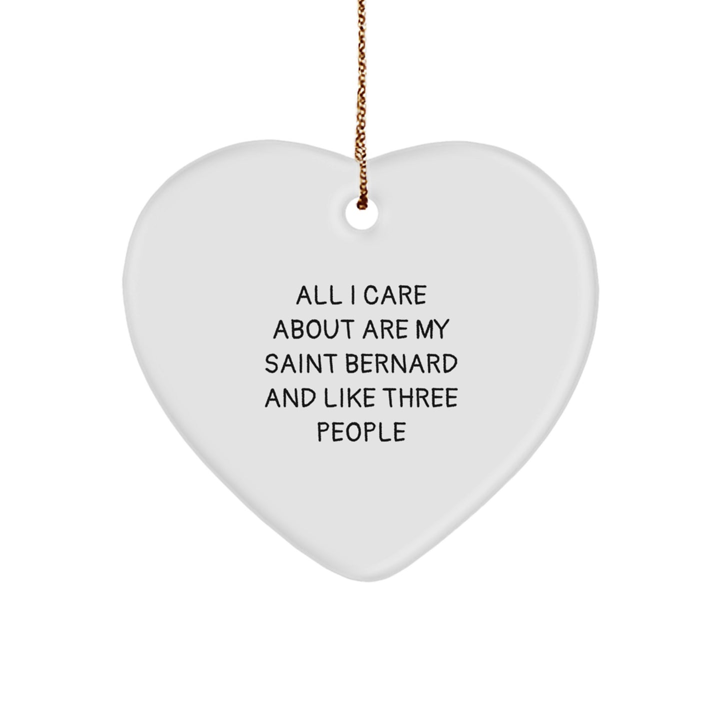 Saint Bernard Dog Lover's Heart Ornament, Funny Quote Gifts for Friends, Gifts from Men to Friends, Christmas Unique Giving - Image 1