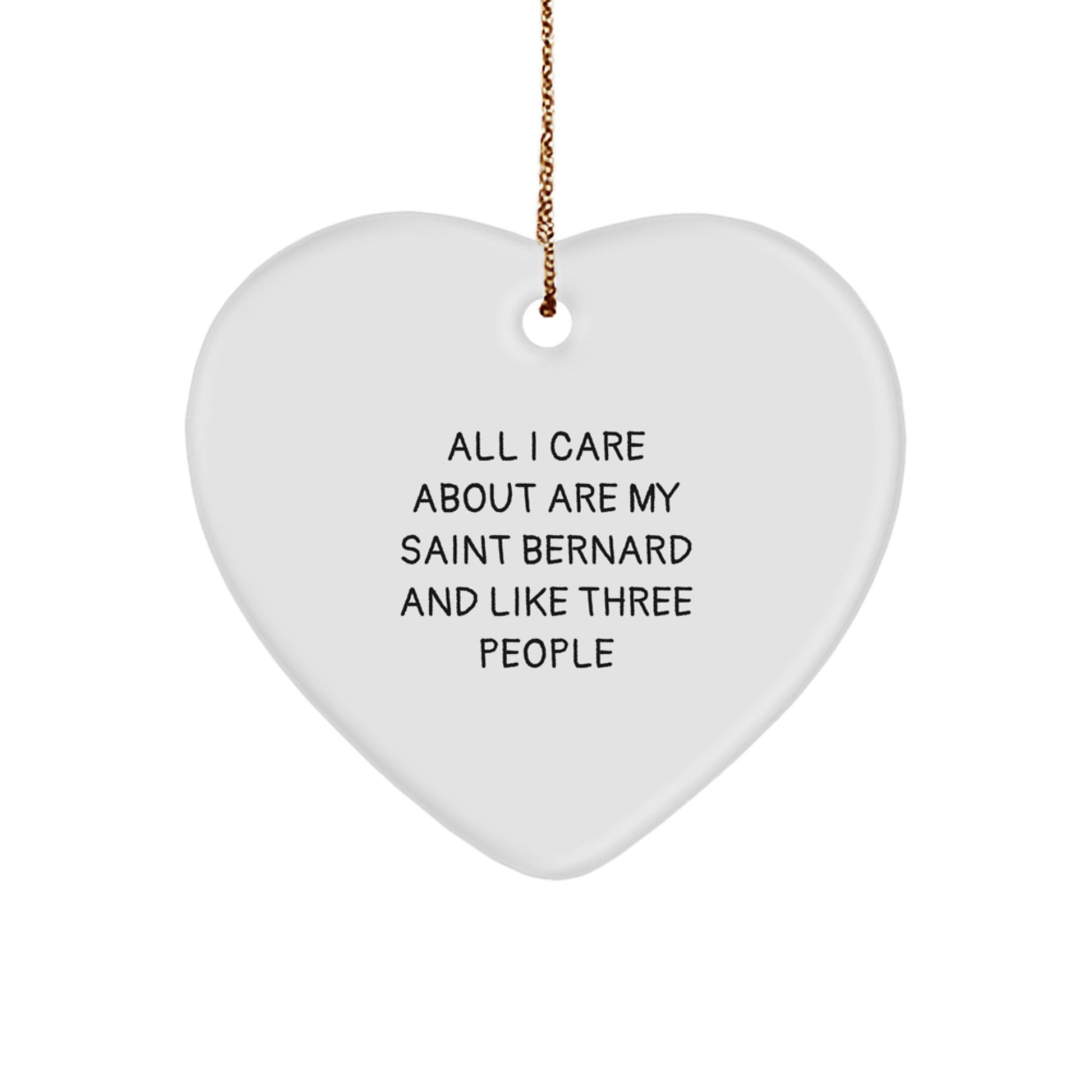Saint Bernard Dog Lover's Heart Ornament, Funny Quote Gifts for Friends, Gifts from Men to Friends, Christmas Unique Giving - Image 1