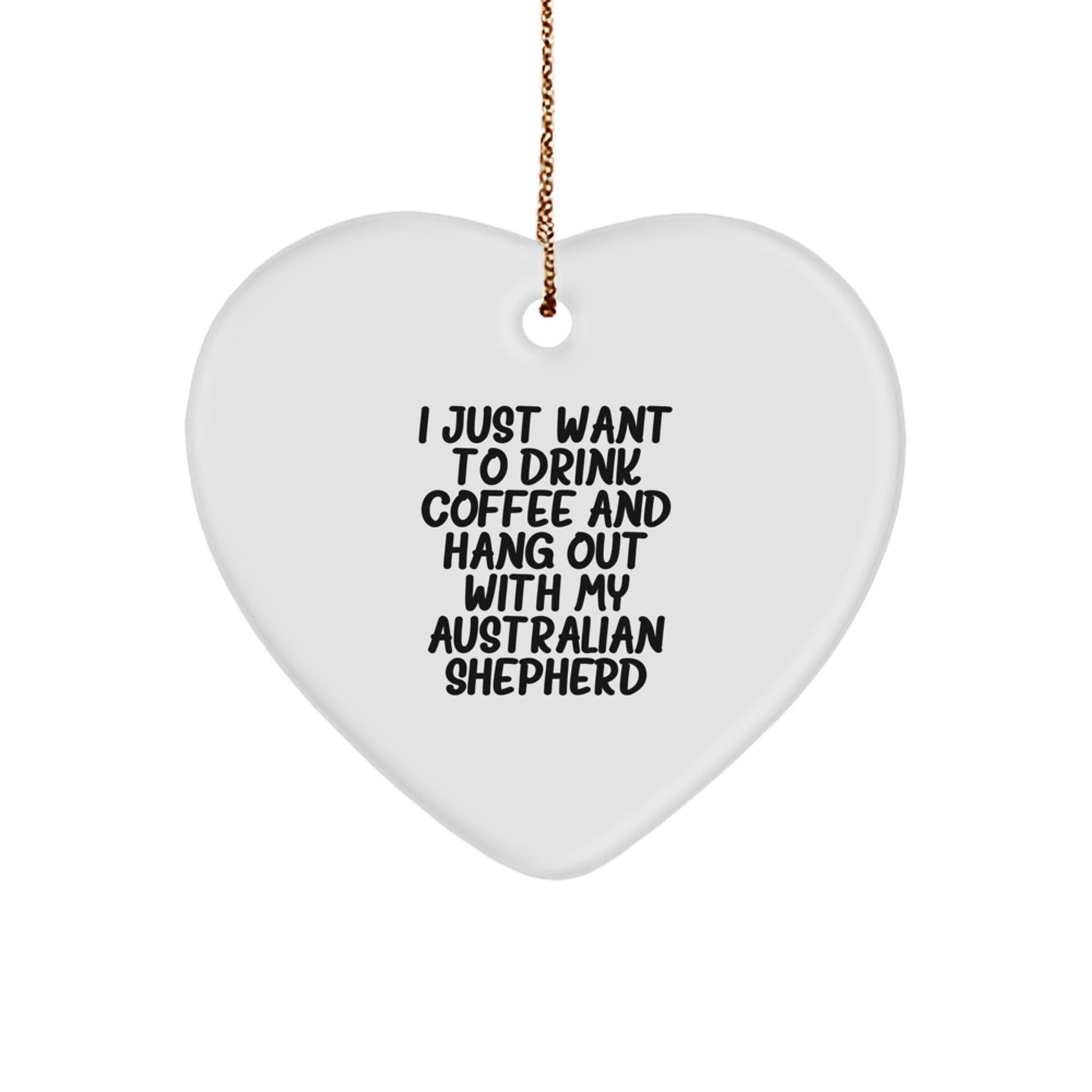 Australian Shepherd Dog Heart Ornament Funny Quote Gift for Dog Lover Christmas Decorations - Image 1