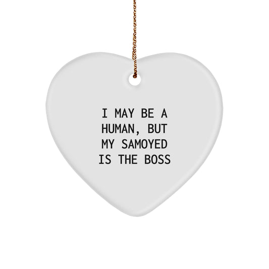 Funny Samoyed Dog Gifts from Men to Friends - Christmas Unique Gifts for Samoyed Dog Lovers, 'I May Be A Human, But My Samoyed Is The Boss' Heart Ornament - Image 1