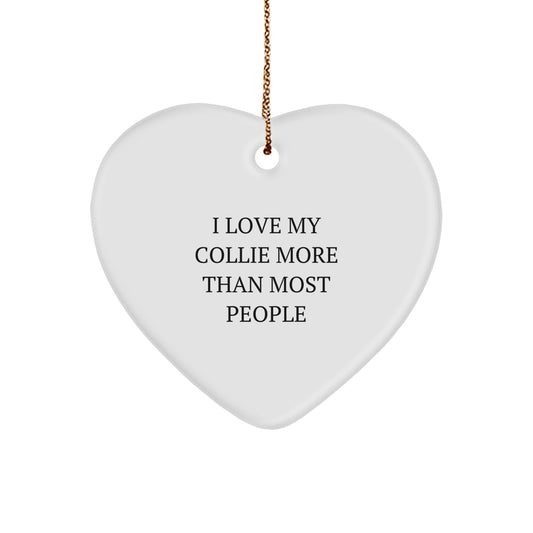 Collie Dog Lover Gifts from Men to Family, I Love My Collie More Than Most People Heart Ornament for Collie Dog - Image 1
