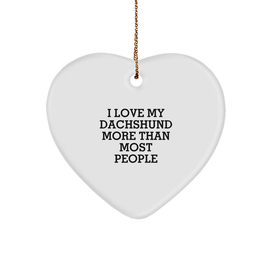 Funny Dachshund Dog Gifts from Friends for Christmas Unique Gifts with I Love My Dachshund More Than Most People Quote Heart Ornament - Image 1
